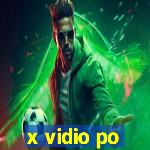 x vidio po